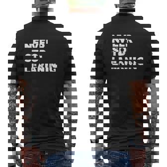 Never Stop Learning Mens Back Print T-shirt - Thegiftio