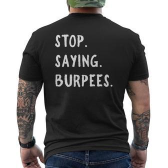 Stop Saying Burpees Personal Trainer Fitness Staying Active Mens Back Print T-shirt | Mazezy
