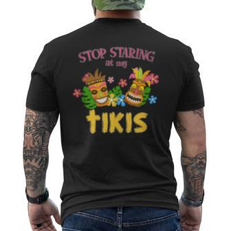 Stop Staring At My Tikis Hawaiian Aloha Summer Luau Tropical Men's T-shirt Back Print - Monsterry UK