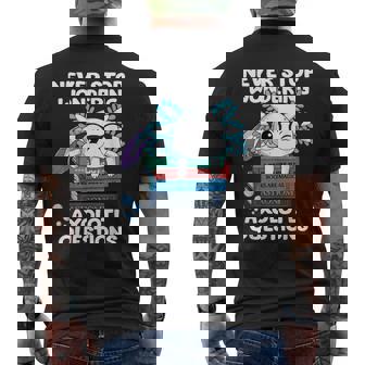 Never Stop Wondering Axolotl Questions Cute Axolotl Mens Back Print T-shirt - Thegiftio UK