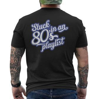 Stuck In An 80'S Playlist Retro Vintage 1980S Music T Men's T-shirt Back Print - Monsterry CA