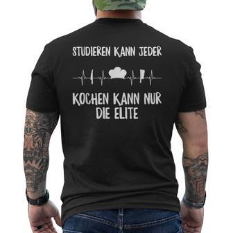 Studier Kann Jeder Kochchen Nur Die Elite Koch Heartbeat S T-Shirt mit Rückendruck - Seseable