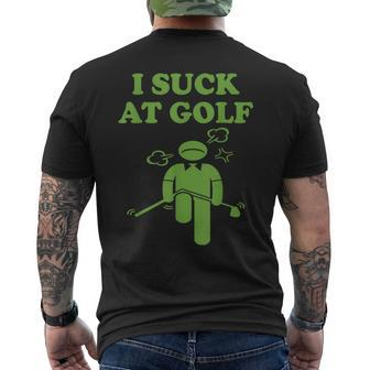 I Suck At Golf Loser Golfer Golf Buddy Friend Golfing Men's T-shirt Back Print - Monsterry