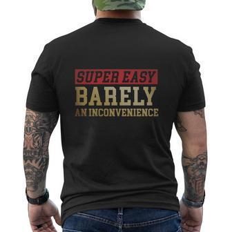 Super Easy Barely An Inconvenience T-Shirt Long Sleeve T-Shirt Mens Back Print T-shirt - Seseable