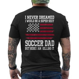 A Super Sexy Soccer Dad Soccer Dad Men's T-shirt Back Print - Seseable