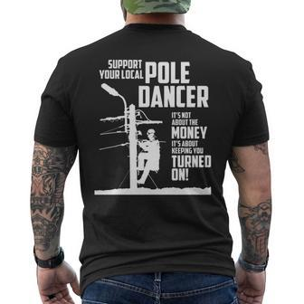 Support Your Pole Dancer Utility Electric Lineman Men's T-shirt Back Print | Mazezy