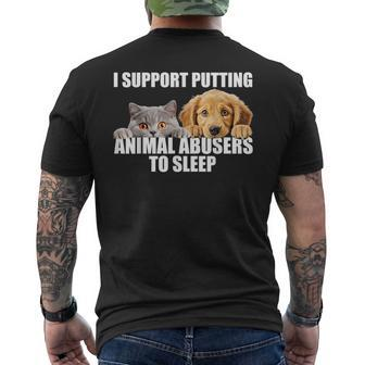 I Support Putting Animal Abusers To Sleep Dog And Cat Lover Men's T-shirt Back Print - Seseable