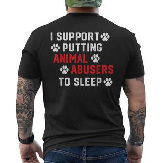 I Support Putting Animal Abusers To Sleep Animal Lover Men's T-shirt Back Print - Monsterry AU