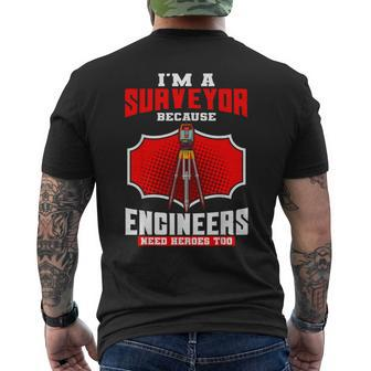 Surveyor Land Valuer Cartographer Engineers Need Heroes Too Men's T-shirt Back Print - Monsterry AU