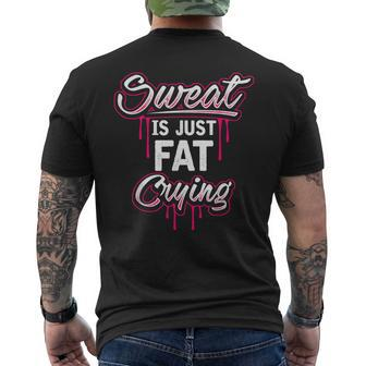 Sweat Is Just Fat Crying Workout Gym Men's T-shirt Back Print - Monsterry