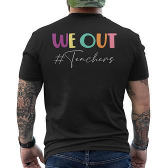 We Out Teachers End Of School Year Happy Last Day Of School Men's T-shirt Back Print - Monsterry