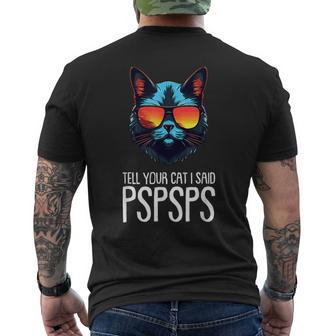 Tell Your Cat I Said Pspsps Saying Cat Lover Men's T-shirt Back Print - Monsterry AU