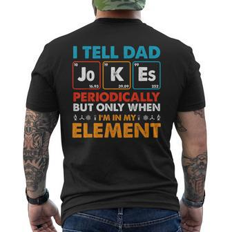 I Tell Dad Jokes Periodically But Only When I'm My Element Men's T-shirt Back Print - Monsterry