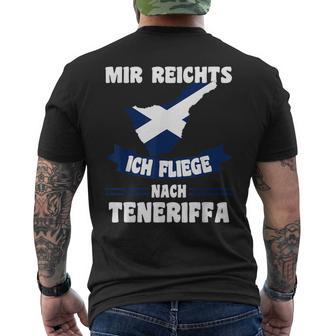 Teneriffa Mir Reichts Ich Fly Nach Teneriffa S T-Shirt mit Rückendruck - Seseable