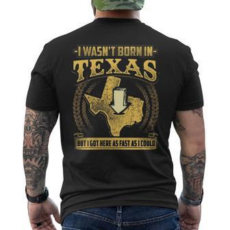 Texas Wasn't Born In Texas Men's T-shirt Back Print | Mazezy