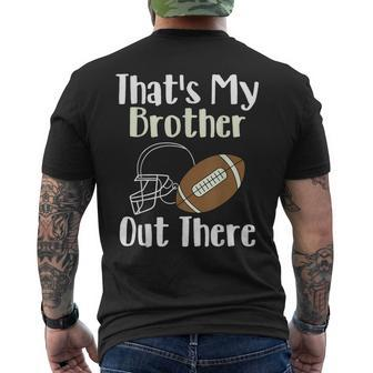 That's My Brother Out There Football Family Biggest Fan Men's T-shirt Back Print - Monsterry DE