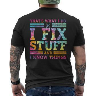 Thats What I Do I Fix Stuff And I Know Things Tie Dye Mens Back Print T-shirt - Thegiftio UK