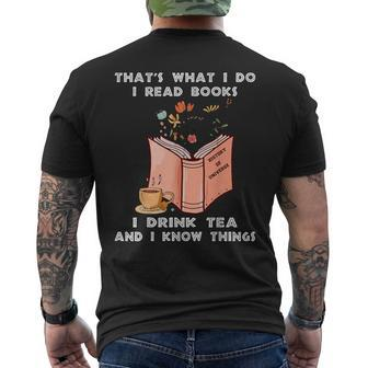That's What I Do I Read Books I Drink Tea And I Know Things Men's T-shirt Back Print - Thegiftio UK