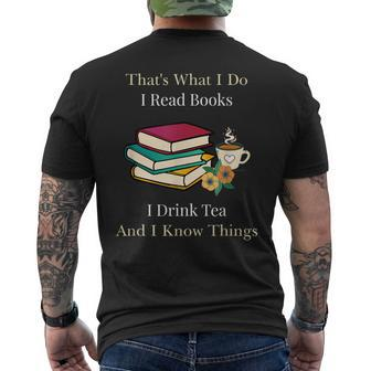 That's What I Do I Read Books I Drink Tea And I Know Things Men's T-shirt Back Print - Thegiftio UK