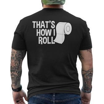 That's How I Roll Toilet Paper Sarcasm Men's T-shirt Back Print - Monsterry UK
