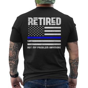 Thin Blue Line Retired Not My Problem Anymore Police Men's T-shirt Back Print - Monsterry CA