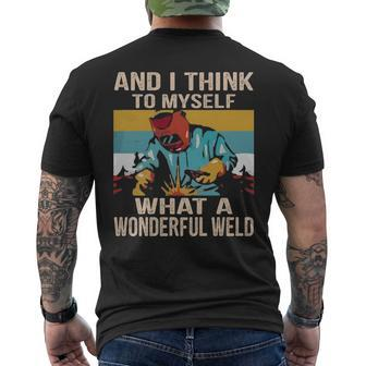 And I Think To Myself What A Wonderful Weld Welder Men's T-shirt Back Print | Mazezy