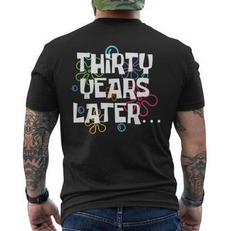 Thirty Years Later 30 Year Old 30Th Birthday Party Men's T-shirt Back Print - Seseable
