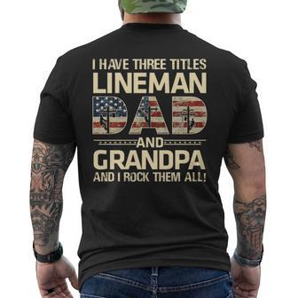 I Have Three Titles Dad Grandpa Lineman I Rock Them All Men's T-shirt Back Print | Mazezy