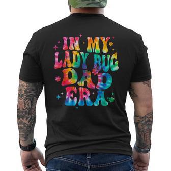 Tie Dye In My Lady Bug Dad Era Lady Bug Father Men's T-shirt Back Print - Monsterry AU