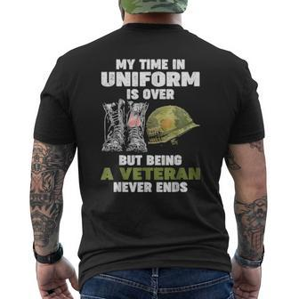 My Time In Uniform Is Over But Being A Veteran Never Ends Mens Back Print T-shirt | Mazezy