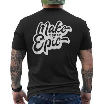 Make Today Epic Men's T-shirt Back Print - Seseable
