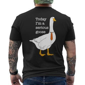 Today I'm A Serious Goose Apparel Men's T-shirt Back Print - Monsterry AU