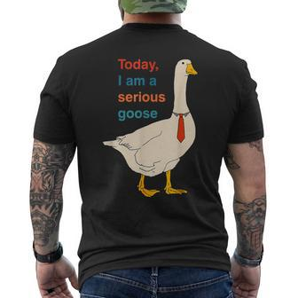 Today I Am A Serious Goose Men's T-shirt Back Print - Seseable