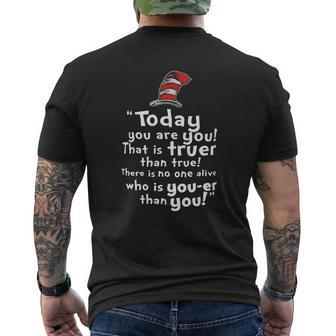 Today You Are You That Is Truer Than True There Is No One Alive Mens Back Print T-shirt - Seseable