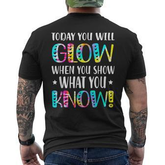 Today You Will Glow When You Show What You Know For Test Day Men's T-shirt Back Print - Monsterry UK