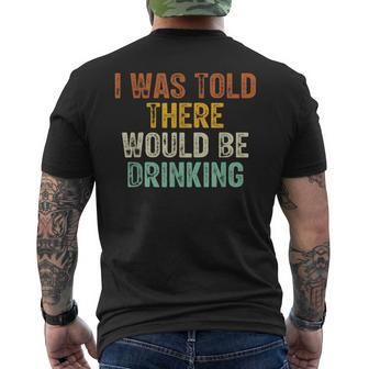 I Was Told There Would Be Drinking Retro Vintage Men's T-shirt Back Print - Thegiftio UK