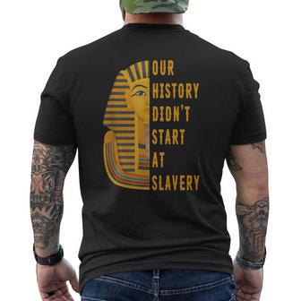 Our History Didnt Start At Slavery Mens Back Print T-shirt - Seseable
