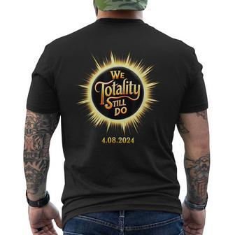 We Totality Still Do April 8 Eclipse Wedding Anniversary Men's T-shirt Back Print | Mazezy