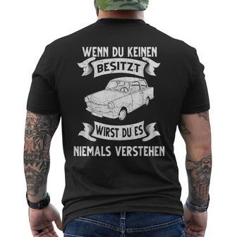 Trabi Pappenfahrer Deluxe Gdr Wenn Du Kein Own If You T-Shirt mit Rückendruck - Seseable