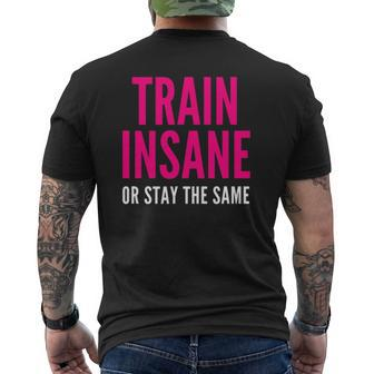 Train Insane Or Remain The Same Fitness And Sports Mens Back Print T-shirt | Mazezy