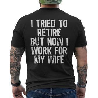 I Tried To Retire But Now I Work For My Wife Husband Mens Back Print T-shirt - Thegiftio