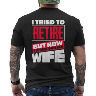 I Tried To Retire But Now I Work For My Wife Trendy V2 Mens Back Print T-shirt - Thegiftio UK