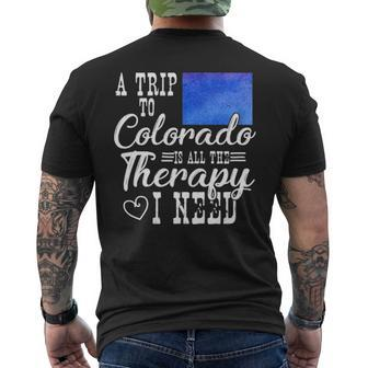 A Trip To Colorado Is All The Therapy I Need T Men's T-shirt Back Print | Mazezy