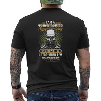 I Am A Truck Driver I Don't Stop When I'm Tired I'm Done Mens Back Print T-shirt | Mazezy CA