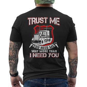 Truck Driver Trust Me You Need Me Way More Than I Need You Men's T-shirt Back Print | Mazezy AU