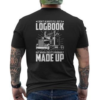 Trucker I Don't Always Fill Out A Logbook Truck Driver Mens Back Print T-shirt | Mazezy