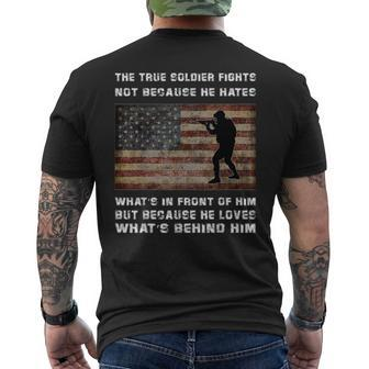 A True Soldier Fights Not Because He Hates What's In Front Men's T-shirt Back Print - Monsterry CA