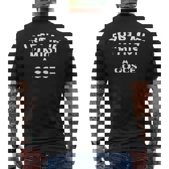 Trust Me I'm Not A Goose Goose Men's T-shirt Back Print - Monsterry
