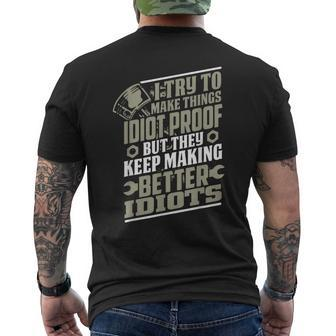 I Try To Make Things Idiot Proof But They Keep Making Men's T-shirt Back Print - Monsterry CA