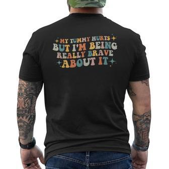 My Tummy Hurts But I'm Being Really Brave About It Retro Men's T-shirt Back Print - Monsterry